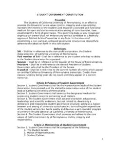 STUDENT GOVERNMENT CONSTITUTION Preamble The Students of California University of Pennsylvania, in an effort to promote the University’s core values (civility, integrity and responsibility), represent the interest of t