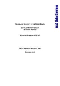 CONFLICT EXPERT GROUP BASELINE REPORT WORKING Paper FOR SPDC  ©WAC GLOBAL SERVICES 2003