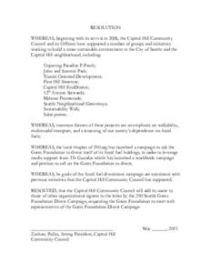 RESOLUTION WHEREAS, beginning with its revival in 2006, the Capitol Hill Community Council and its Officers have supported a number of groups and initiatives working to build a more sustainable environment in the City of