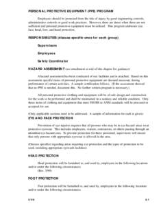 PERSONAL PROTECTIVE EQUIPMENT (PPE) PROGRAM Employees should be protected from the risk of injury by good engineering controls, administrative controls or good work practices. However, there are times when these are not 