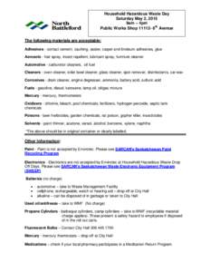 Household Hazardous Waste Day Saturday May 2, 2015 9am – 4pm Public Works Shop6th Avenue The following materials are acceptable: Adhesives - contact cement, caulking, sealer, carpet and linoleum adhesives, glue