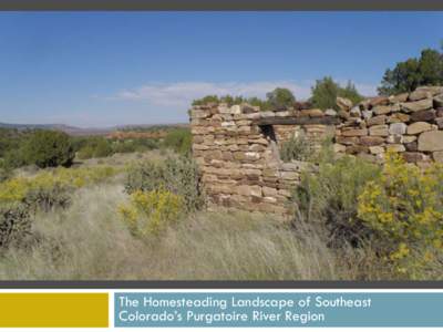 The Homesteading Landscape of Southeast Colorado’s Purgatoire River Region Purgatoire River Region Survey 