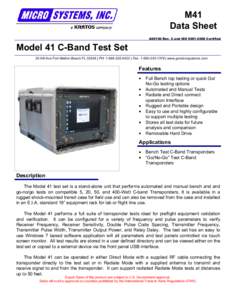 M41 Data Sheet AS9100 Rev. C and ISO[removed]Certified Model 41 C-Band Test Set 35 Hill Ave Fort Walton Beach FL 32548 | PH: [removed] | Fax: [removed] | www.gomicrosystems.com