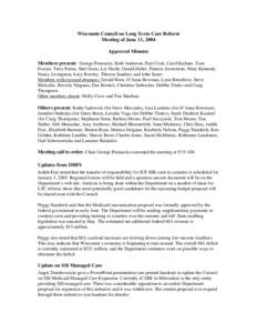 Wisconsin Council on Long Term Care Reform Meeting of June 11, 2004 Approved Minutes Members present: George Potaracke, Beth Anderson, Paul Cook, Carol Eschner, Tom Frazier, Terry Friese, Shel Gross, Liz Hecht, Gerald Hu