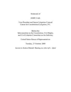 Statement of JOHN VAIL Vice-President and Senior Litigation Counsel Center for Constitutional Litigation, P.C. Before the Subcommittee on the Constitution, Civil Rights,