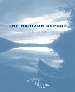 THE HORIZON REPORT 2007 EDITION a collaboration between  The New Media Consortium