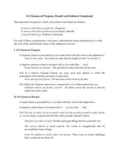 Ut Clauses of Purpose, Result and Indirect Command The expression of purpose, result, and indirect command are distinct: ! ! !