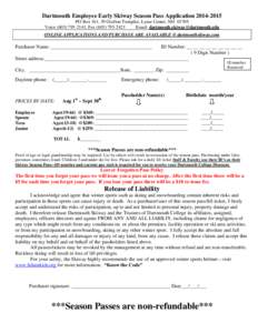 Dartmouth Employee Early Skiway Season Pass Application[removed]PO Box 161, 39 Grafton Turnpike, Lyme Center, NH[removed]Voice[removed], Fax[removed]Email: [removed] ONLINE APPLICATIONS 
