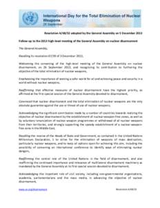 Resolution A[removed]adopted by the General Assembly on 5 December 2013 Follow-up to the 2013 high-level meeting of the General Assembly on nuclear disarmament The General Assembly, Recalling its resolution[removed]of 3 Dece