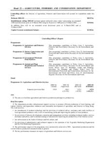 Head 22 — AGRICULTURE, FISHERIES AND CONSERVATION DEPARTMENT Controlling officer: the Director of Agriculture, Fisheries and Conservation will account for expenditure under this Head. Estimate 2002–03................