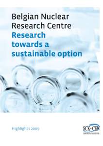 Energy conversion / Nuclear power stations / SCK•CEN / Radioactive waste / Nuclear power plant / Nuclear reactor / Nuclear power / Nuclear decommissioning / Nuclear safety / Energy / Nuclear physics / Nuclear technology