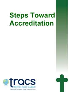 Transnational Association of Christian Colleges and Schools Steps Toward Accreditation July 2013