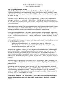 Southern Humboldt Transit System ADA Eligibility Application ADA Deviated Paratransit Service In the Southern Humboldt County area, specifically: Miranda, Phillipsville, Redway, and Garberville, a paratransit vehicle wil