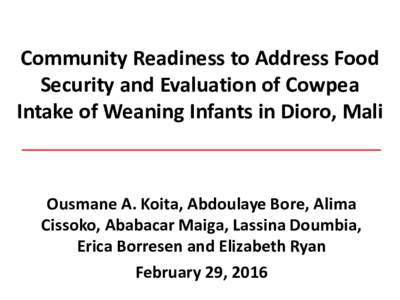 Community Readiness to Address Food Security and Evaluation of Cowpea Intake of Weaning Infants in Dioro, Mali
