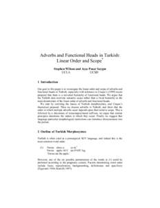 Adverbs and Functional Heads in Turkish: Linear Order and Scope* Stephen Wilson and Ayşe Pınar Saygın UCLA UCSD 1 Introduction