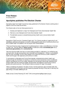 Press Release 23 January 2015 Apunipima publishes Pre Election Charter Apunipima Cape York Health Council has today published its Pre-Election Charter outlining what it expects of the next State Government.