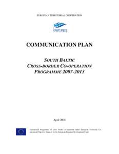 EUROPEAN TERRITORIAL COOPERATION  COMMUNICATION PLAN SOUTH BALTIC CROSS-BORDER CO-OPERATION PROGRAMME