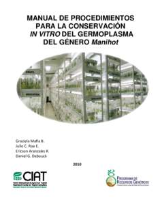 MANUAL DE PROCEDIMIENTOS PARA LA CONSERVACIÓN IN VITRO DEL GERMOPLASMA DEL GÉNERO Manihot  Graciela Mafla B. 