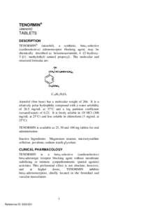 TENORMIN® (atenolol) TABLETS DESCRIPTION TENORMIN® (atenolol), a synthetic, beta1-selective