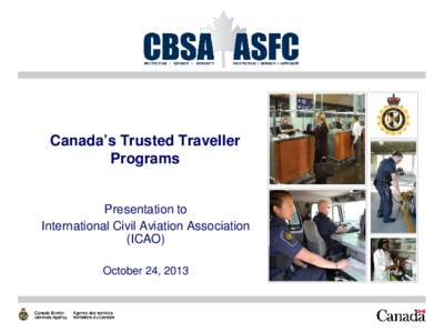 Canada’s Trusted Traveller Programs Presentation to International Civil Aviation Association (ICAO)