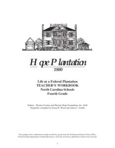 Hope Plantation 1800 Life at a Federal Plantation TEACHER’S WORKBOOK North Carolina Schools Fourth Grade