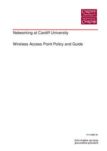 Networking at Cardiff University Wireless Access Point Policy and Guide[removed]V2  Monday, 18 October 2004