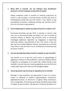 1.  Bilang OFW sa Australia, ano ang kailangan kong identification document o ID Card? Kailangan ko bang dalhin ito palagi? Walang immigration police sa Australia na maaaring mang-harass ng workers sa mga lansangan o mis