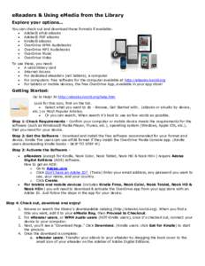 eReaders & Using eMedia from the Library Explore your options... You can check out and download these formats if available:  Adobe® ePub eBooks  Adobe® PDF eBooks  Kindle® eBooks