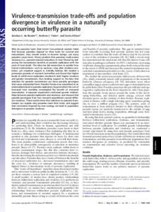 Virulence-transmission trade-offs and population divergence in virulence in a naturally occurring butterfly parasite Jacobus C. de Roode*†, Andrew J. Yates*, and Sonia Altizer‡ *Department of Biology, Emory Universit