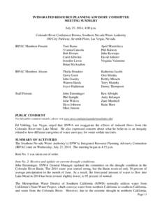 INTEGRATED RESOURCE PLANNING ADVISORY COMMITTEE MEETING SUMMARY July 23, 2014, 4:00 p.m. Colorado River Conference Rooms, Southern Nevada Water Authority 100 City Parkway, Seventh Floor, Las Vegas, Nevada IRPAC Members P