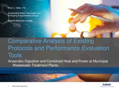 Brian J. Yates, P.E. Sustainable Water Resources and Emerging Environmental Issues Battelle Memorial Institute  Comparative Analysis of Existing