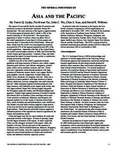 THE MINERAL INDUSTRIES OF  ASIA AND THE PACIFIC By Travis Q. Lyday, Pui-Kwan Tse, John C. Wu, Chin S. Kuo, and David R. Wilburn The region of Asia and the Paciﬁc includes 30 countries and territories covered in the Min