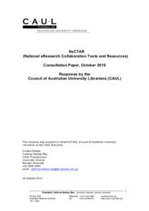 NeCTAR (National eResearch Collaboration Tools and Resources) Consultation Paper, October 2010 Response by the Council of Australian University Librarians (CAUL)