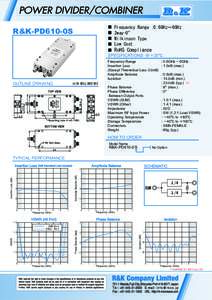 ■ Frequency Range :0.6GHz～6GHz ■ 2way-0° ■ Wilkinson Type ■ Low Cost ■ RoHS Compliance SPECIFICATIONS ＠＋25℃