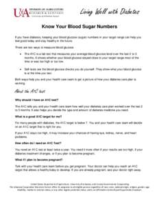 Living Well with Diabetes Know Your Blood Sugar Numbers If you have diabetes, keeping your blood glucose (sugar) numbers in your target range can help you feel good today and stay healthy in the future. There are two way