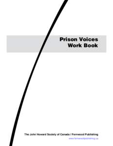 Prison Voices Work Book The John Howard Society of Canada / Fernwood Publishing www.fernwoodpublishing.ca