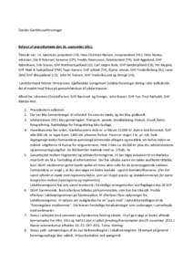 Danske Gardehusarforeninger  Referat af præsidiemøde den 16. september 2011: Tilstede var: I.H. Sørensen, præsident (IH); Hans Christian Nielsen, vicepræsident (HC); Ditte Nonno, sekretær; Ole B Petersen, kasserer 