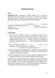 CONTRATO DE BOLSA  Entre FUNDAÇÃO BIAL, instituição de utilidade pública, com o número de identificação de pessoa coletiva[removed], com sede à Avenida da Siderurgia Nacional, S. Mamede do Coronado, concelho 