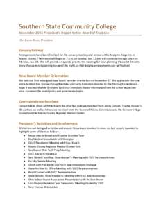 Southern State Community College November 2011 President’s Report to the Board of Trustees Dr. Kevin Boys, President January Retreat Arrangements have been finalized for the January meeting and retreat at the Murphin R