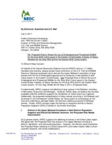 NATURAL RESOURCES DEFENSE COUNCIL  By Electronic Submittal and U.S. Mail July 5, 2011 Public Comments Processing Attn: FWS-R3-ES[removed]