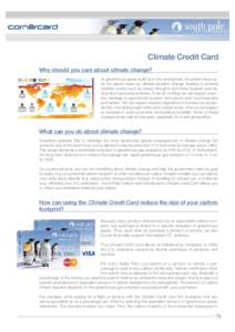 Climate Credit Card Why should you care about climate change?						 As greenhouse gases build up in the atmosphere, the planet heats up. As the planet heats up, climate patterns change, leading to extreme weather events 