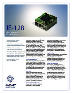JE-128 Value Performance APS Scan Engine • High performance - reads up to 200 scans per second