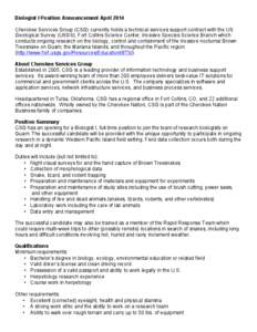 Biologist I Position Announcement April 2014 Cherokee Services Group (CSG) currently holds a technical services support contract with the US Geological Survey (USGS), Fort Collins Science Center, Invasive Species Science