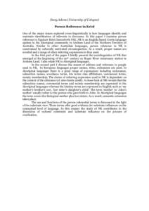 Dany Adone (University of Cologne) Person Reference in Kriol One of the major issues explored cross-linguistically is how languages identify and maintain identification of referents in discourse. In this paper I examine 