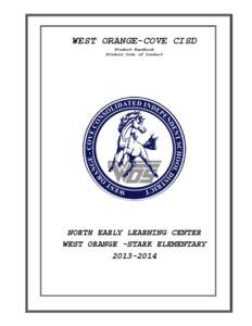 WEST ORANGE-COVE CISD Student Handbook Student Code of Conduct NORTH EARLY LEARNING CENTER WEST ORANGE -STARK ELEMENTARY