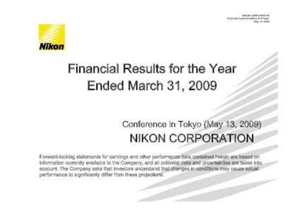 NIKON CORPORATION 株式会社ニコン Corporate Communications & IR Dept. 2006年月5月15日 May 13 ,2009