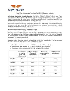 New Flyer Announces Third Quarter 2013 Orders and Backlog Winnipeg, Manitoba, Canada, October 15, 2013: (TSX:NFI; TSX:NFI.DB.U) New Flyer Industries Inc. (“New Flyer” or the “Company”), the leading manufacturer o