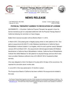 BUSINESS, CONSUMER SERVICES AND HOUSING AGENCY – GOVERNOR EDMUND G. BROWN JR.  Physical Therapy Board of California 2005 Evergreen St. Suite 1350, Sacramento, California[removed]Phone: ([removed]Fax: ([removed]I