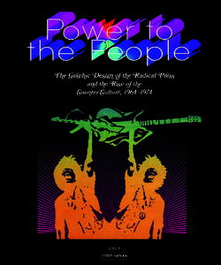 Power to the People  The Graphic Design of the Radical Press and the Rise of the Counter-Culture, 1964–1974  Geoff Kaplan