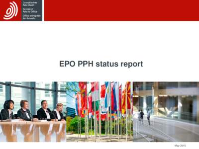 EPO PPH status report  May 2015 The PPH - basic concept Scheme enabling an applicant whose claims have been determined